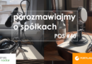 Porozmawiajmy o spółkach POS#40 – ALFABET cz. 1 od M do Z