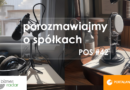 Porozmawiajmy o spółkach POS#42 – ŻABKA